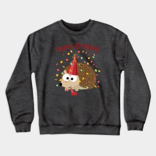 Funny Happy Birthday Hedgehog Crewneck Sweatshirt